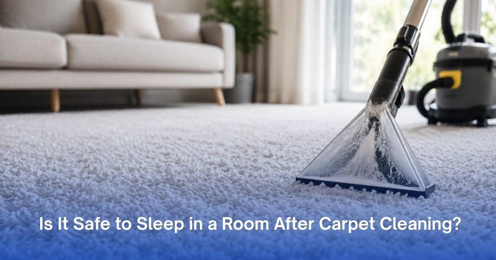 Is It Safe to Sleep in a Room After Carpet Cleaning?